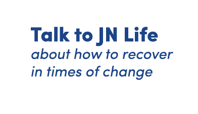 Talk to JN Life about how to recover in times of change